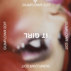 It Girl - Kah-Lo (Gumflowr Edit)