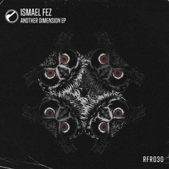 Ismael Fez - Another Dimension (Original Mix)