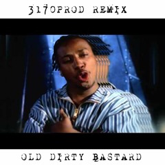 OLD DIRTY BASTARD - SHIMMY SHIMMY YA  [EXPLICIT 3170PROD REMIX]