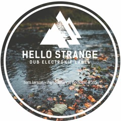 tom larson - hello strange podcast #505