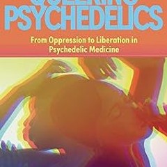 ｀;:゛;｀;･ Queering Psychedelics: From Oppression to Liberation in Psychedelic Medicine