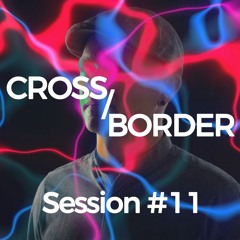 Cross/Border #11 - DJ Set @ MIS [Organic & Afro-Latin House Mix]