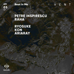 RAHA @ - Petre Inspirescu / Beat In Me - at Vent, Tokyo : 05 April 2025
