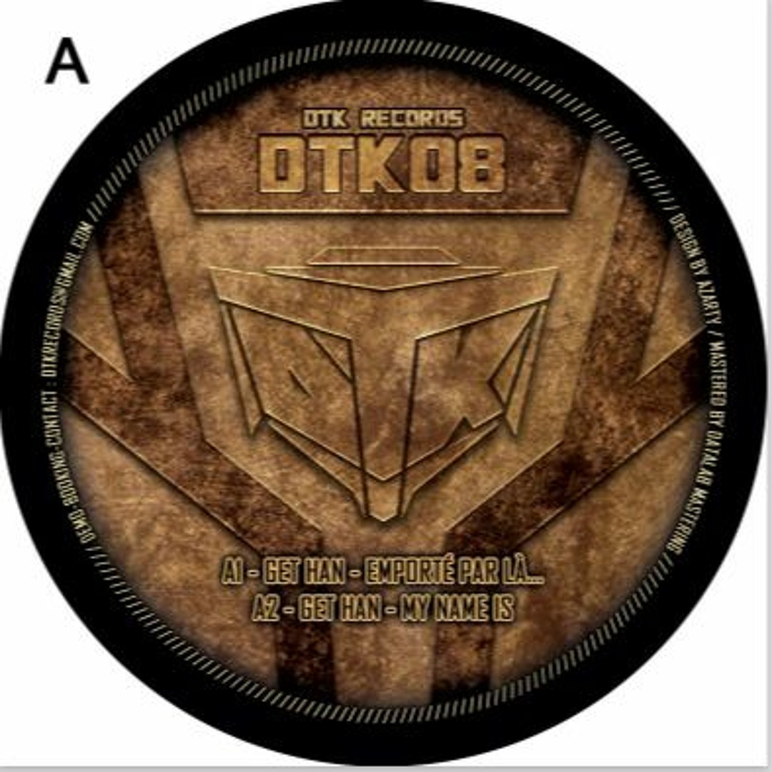 Stream A1 - Get Han - Emporté Par Là... [DTK Records 08] by GET HAN ...