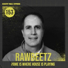 Home Is Where House Is Playing 153 [Housepedia Podcasts] I rawBeetz