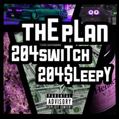 204$LEEPY - THE PLAN FT. 204SWITCH