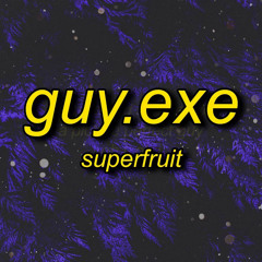 Superfruit - GUY.exe (sped up/tiktok remix) Lyrics | six feet tall and super strong