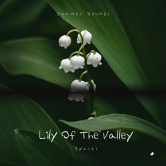 Syachi - Lily Of The Valley [Summer Sounds Release]