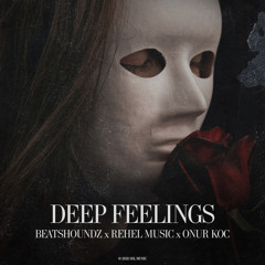 Beatshoundz, Rehel Music, Onur Koc - Deep Feelings