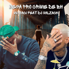MEGA PRO CRIME DE BH - MC SACI FEAT DJ VALZACK 2023
