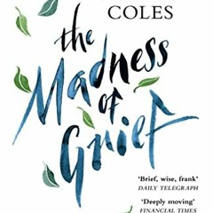 [PDF] ❤️ Read The Madness of Grief by  Richard Coles