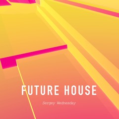 Sergey Wednesday - Future House Loop (Royalty Free House Music)