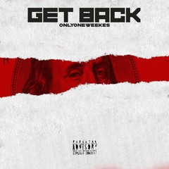 onlyoneweekes - Get Back (prod. xxdannyrose)
