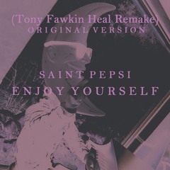 SAINT PEPSI - ENJOY YOURSELF (TFH REMAKE) (Original Version)