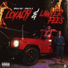Loyalty & Lawyer Fees (feat. YXNG K.A)
