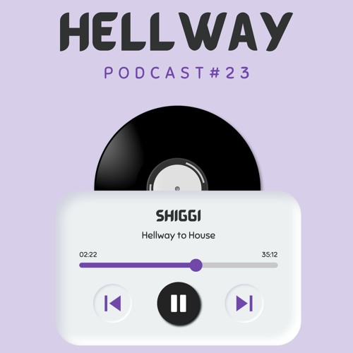 Shiggi - Hellway Podcast #23