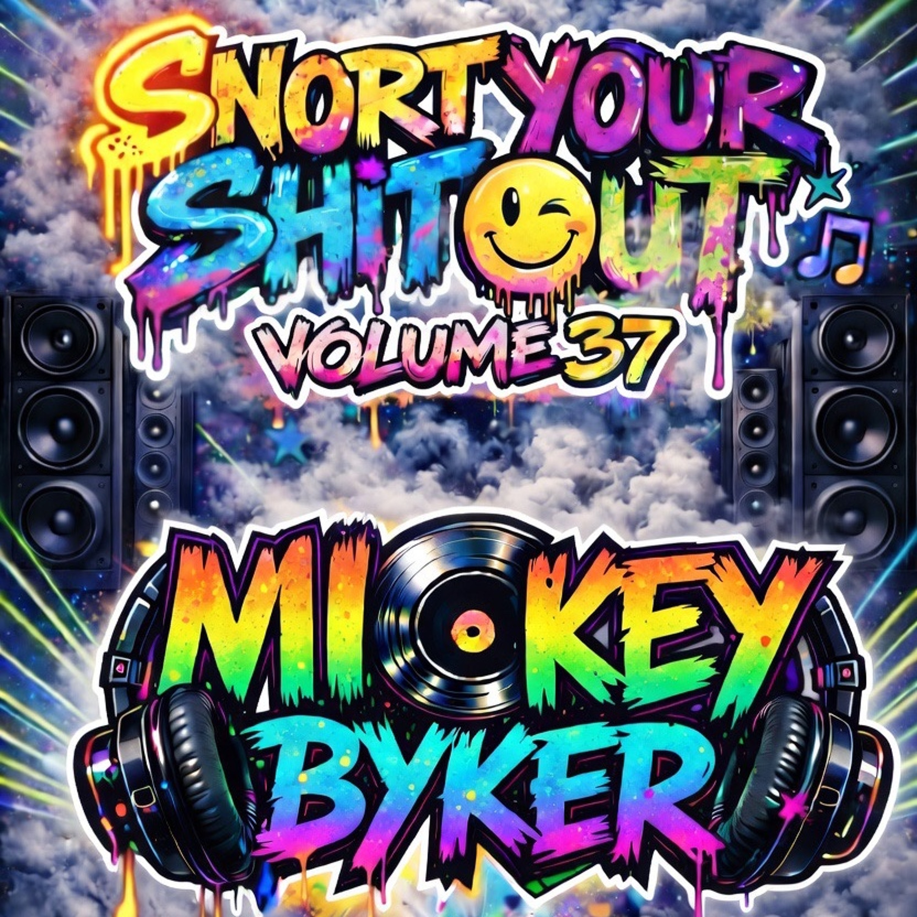 Dj Mickey Byker - Snort Your Shit Out Volume  37 episode artwork