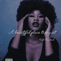 A BEAUTIFUL PLACE TO CRY AT