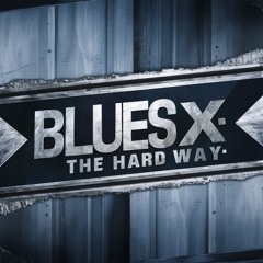 Blues X - The Hard Way