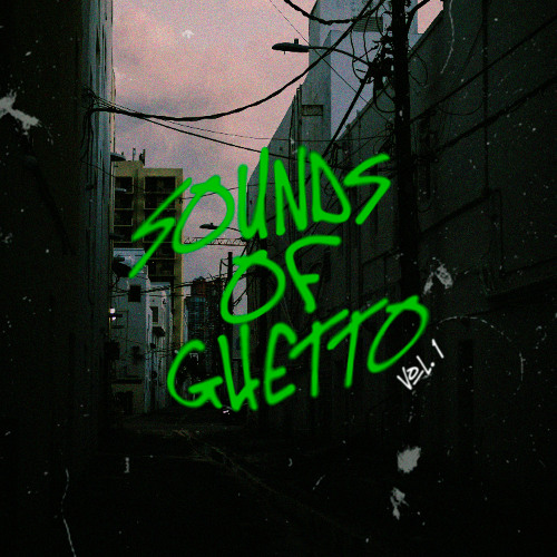 Sounds of Ghetto Vol. 1