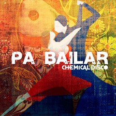 Chemical Disco - Pa' Bailar (Extended Mix)