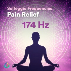 174 Hz Meditation for Pain Relief ❂ Solfeggio Frequencies