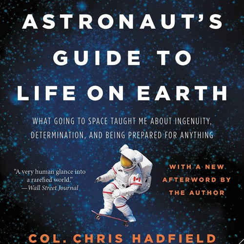 ✔READ❤ [PDF]  An Astronaut's Guide to Life on Earth: What Going to Space Ta