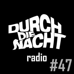 Durch Die Nacht Radio #47 feat. karmerr
