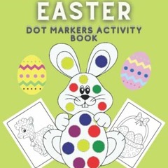 Read EBOOK EPUB KINDLE PDF Easter dot markers activity book: coloring for toddler | m