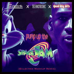 Technotronic x Quad City DJs - Pump Up The Space Jam (Eclectrik Mashup Remix) (Free Download)