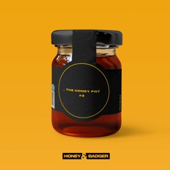 Honey & Badger - THE HONEY POT #3
