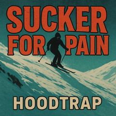 Sucker For Pain