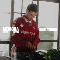 Memora Session S01E02: Dj Guxtavinho