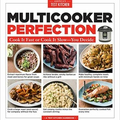 [READ] [PDF EBOOK EPUB KINDLE] Multicooker Perfection: Cook It Fast or Cook It Slow-You Decide by  A