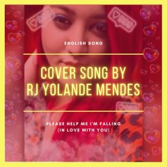 Please Help Me I'm Falling (In Love With You) - RJ Yolande Mendes