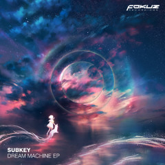 FOKUZ25304 // Subkey - Dream Machine EP