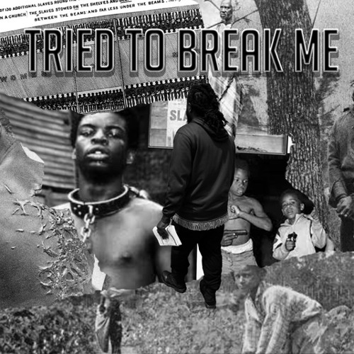 Tried To Break Me