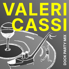 Valeri Cassi | Dock Party 05/07 Lisbon