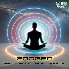 ENOGEN - Get A Hold Of Yourself