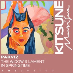 Parviz - The Widow's Lament In Springtime | Kitsuné Musique