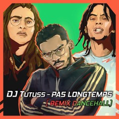 DJ Tutuss - PAS LONGTEMPS REMIX (Dancehall)