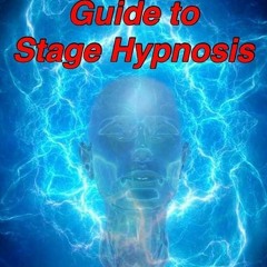 FREE READ (✔️PDF❤️) The Complete Guide To Stage Hypnosis