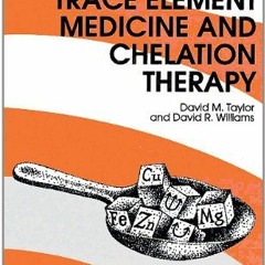 DOWNLOAD KINDLE 📖 Trace Elements Medicine and Chelation Therapy (RSC Paperbacks) by