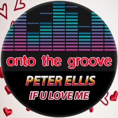 Peter Ellis - If U Love Me (RELEASED 01 July 2022)