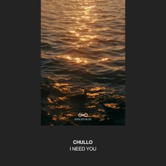 Chullo - I Need You