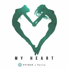 UVIQUE x Fericz - My Heart{Radio Edit}