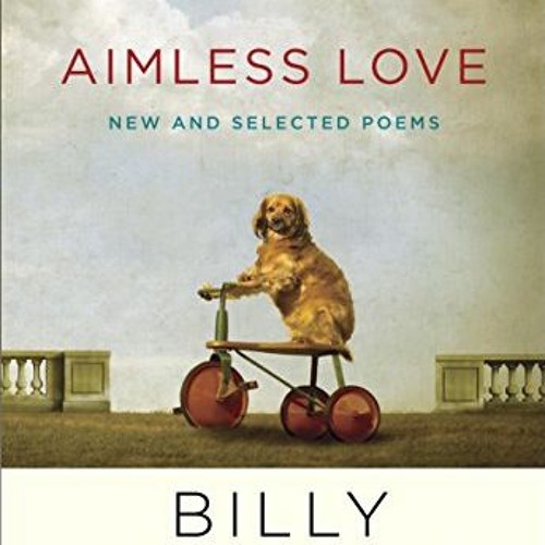 [FREE] EPUB 💌 Aimless Love: New and Selected Poems by  Billy Collins PDF EBOOK EPUB
