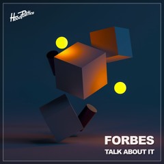 Forbes - Talk About It (ft. Brieanna Grace) [HP189]