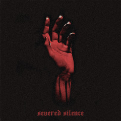 Severed Silence
