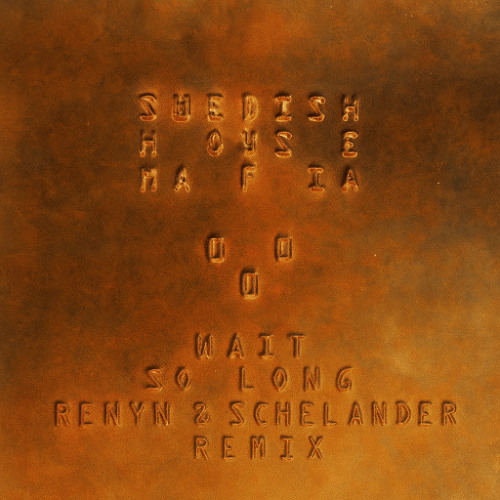 Swedish House Mafia - Wait So Long (Renyn & Schelander Remix)